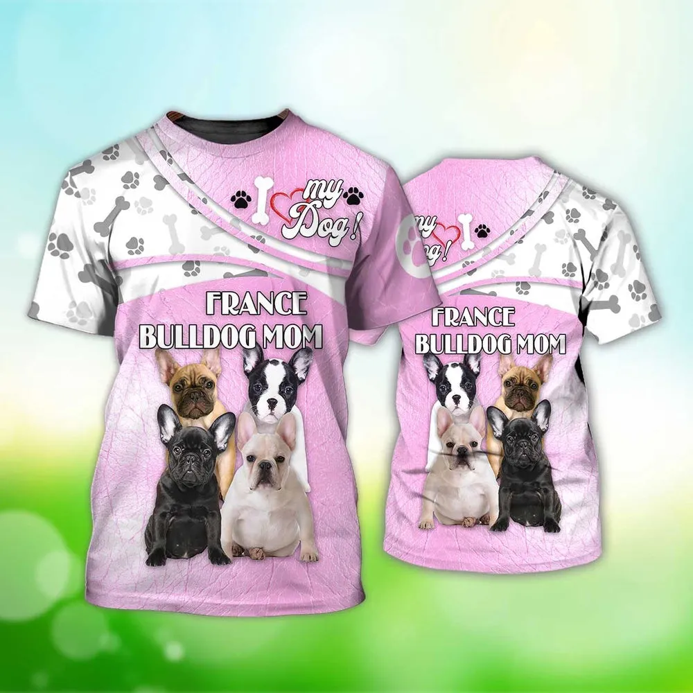3D Dog T Shirts, France Bulldog Mom All Over Print T-Shirt, Gift For Pet Loves