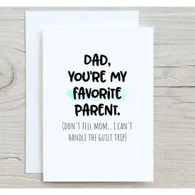 Funny Dad Greeting Card, Favorite Parent Don't Tell Mom