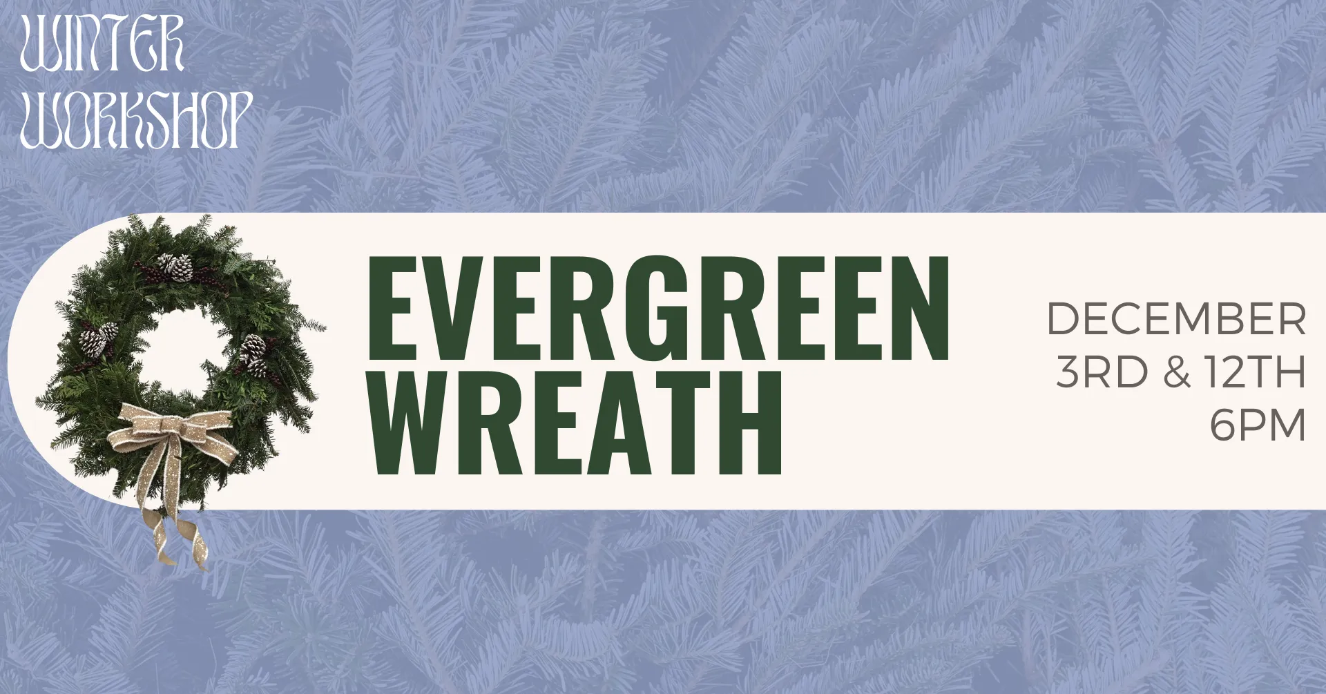 Workshop: Evergreen Wreath
